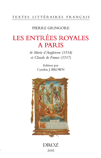 LES ENTREES ROYALES A PARIS DE MARIE D'ANGLETERRE (1514) ET DE CLAUDE DE FRANCE (1517)