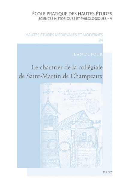 LE CHARTRIER DE LA COLLEGIALE DE SAINT-MARTIN DE CHAMPEAUX