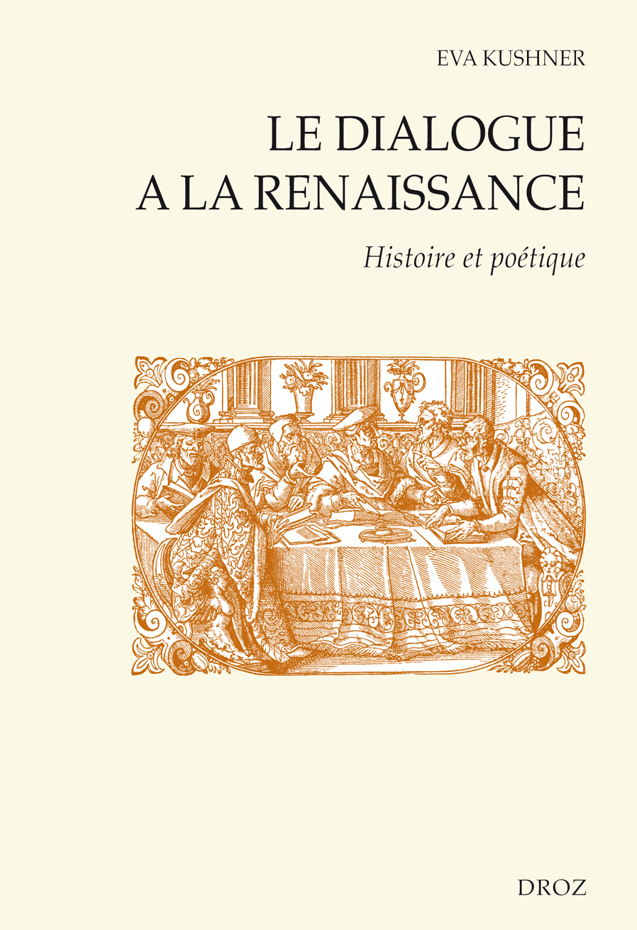 LE DIALOGUE A LA RENAISSANCE : HISTOIRE ET POETIQUE