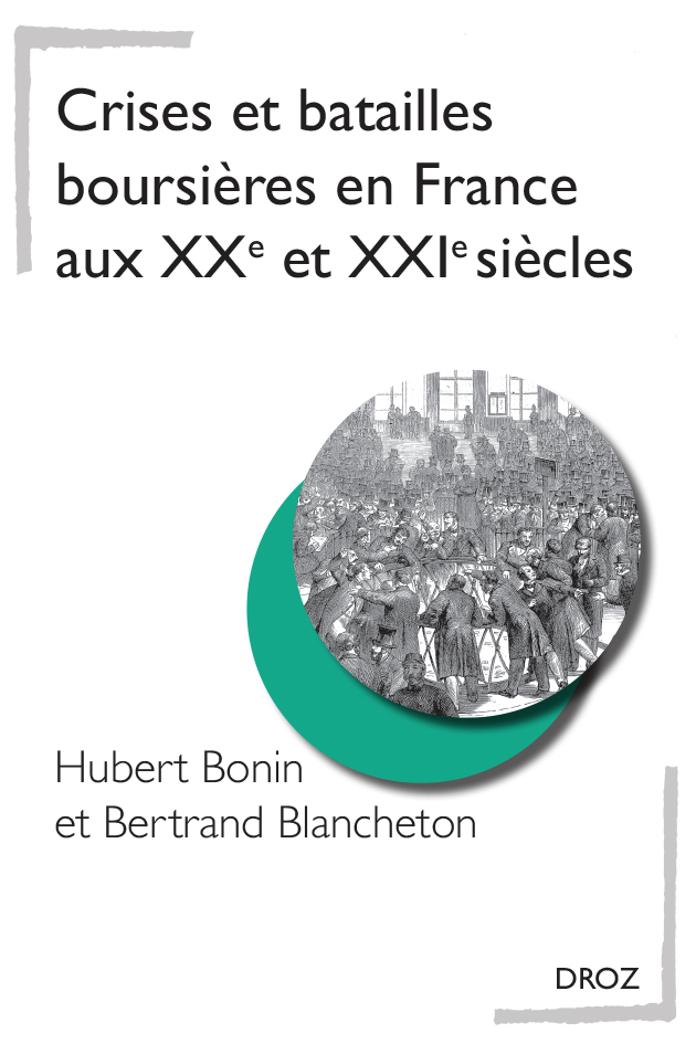 CRISES ET BATAILLES BOURSIERES  EN FRANCE AUX XXE ET XXIE SIECLES