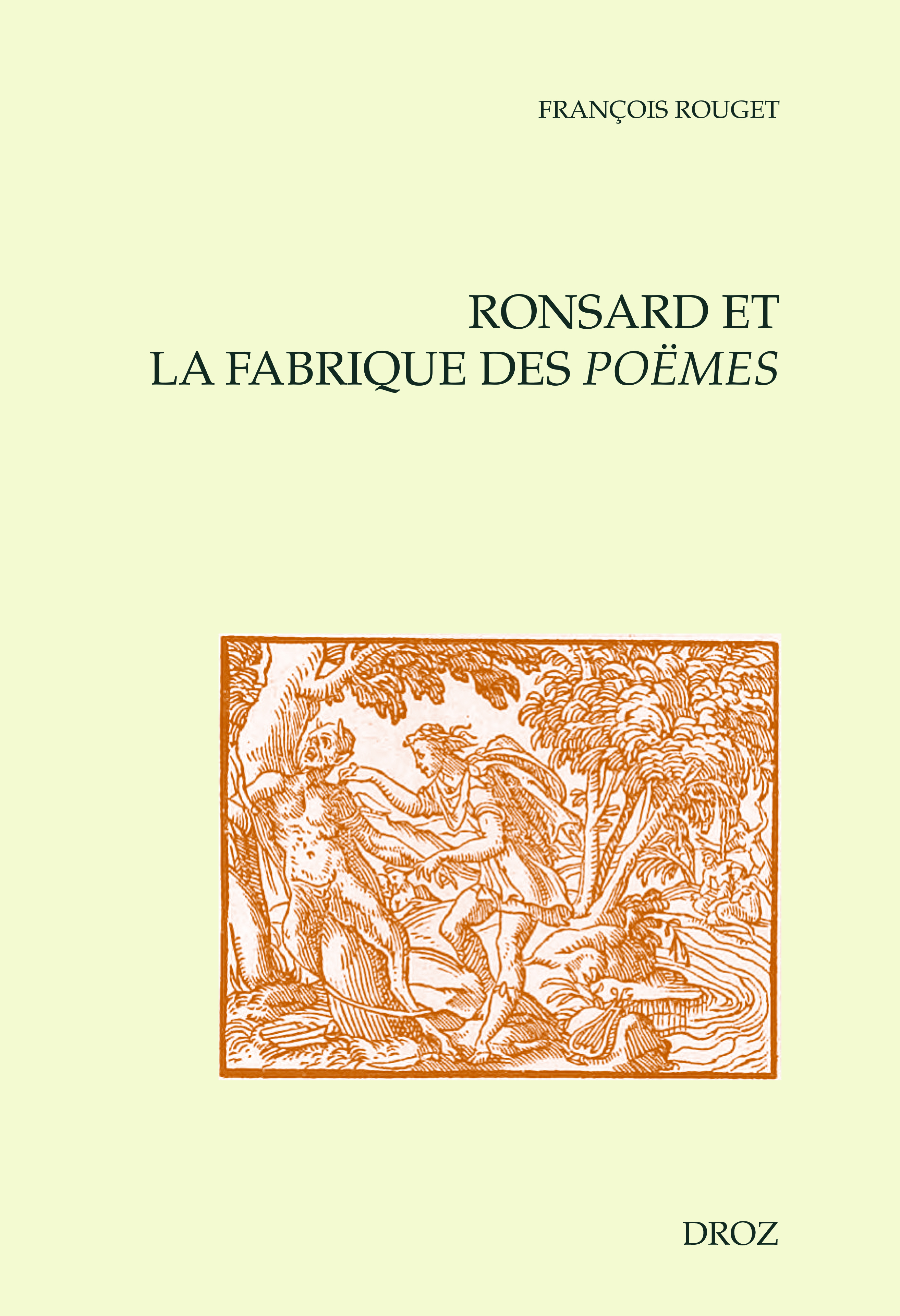 Ronsard et la fabrique des Poëmes