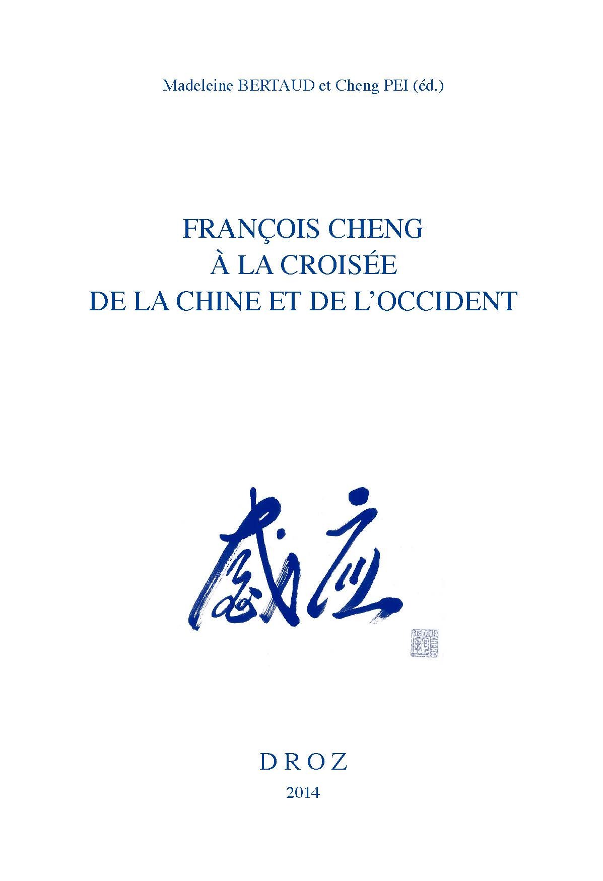 FRANCOIS CHENG A LA CROISEE DE LA CHINE ET DE L OCCIDENT