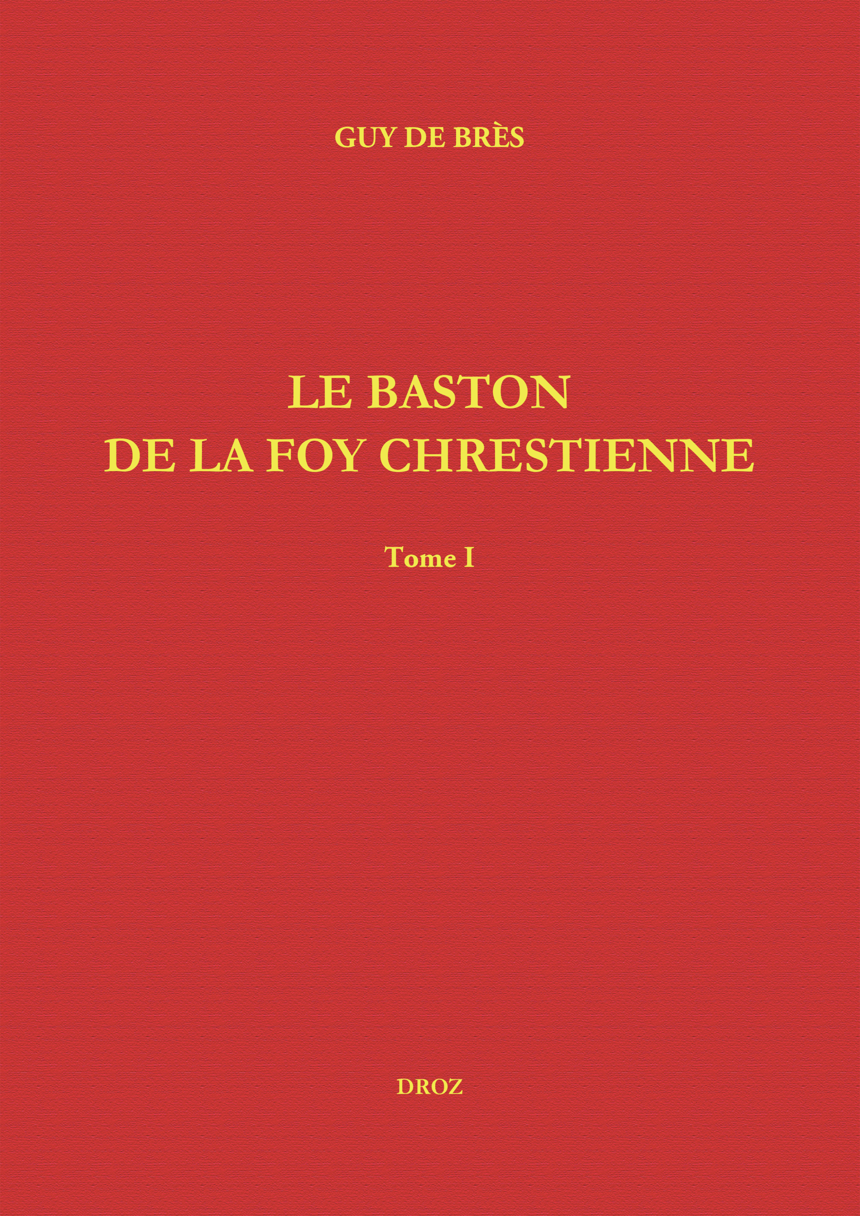 Le Baston de la Foy chrestienne