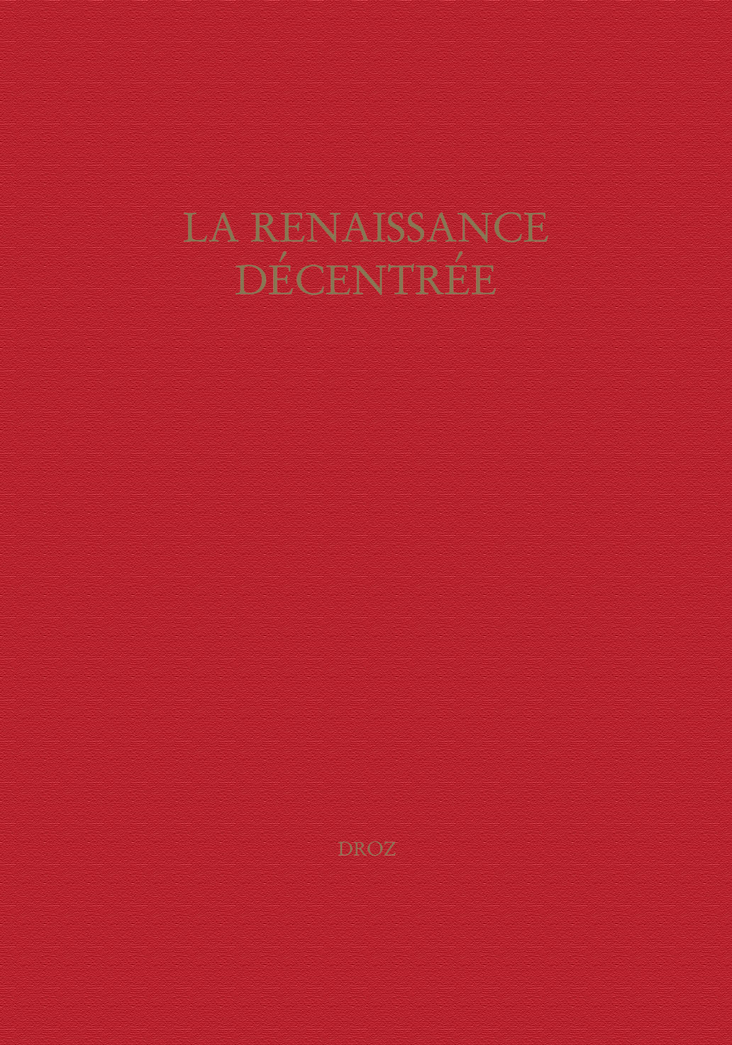 LA RENAISSANCE DECENTREE