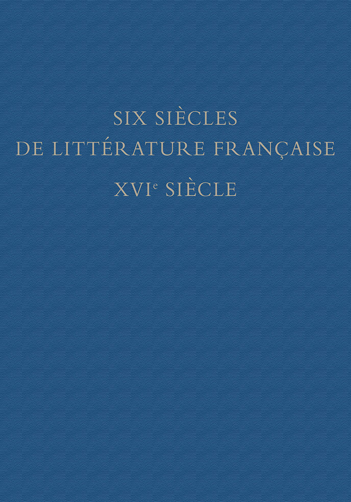 Six siècles de littérature française. XVIe siècle. Bibliothèque Jean Bonna. 2 tomes: première partie