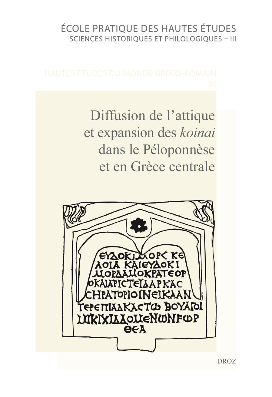 DIFFUSION DE L'ATTIQUE ET EXPANSIONS DES KOINAI DANS LE PELOPONNESE ET EN GRECE CENTRALE
