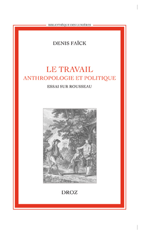 LE TRAVAIL. ANTHROPOLOGIE ET POLITIQUE