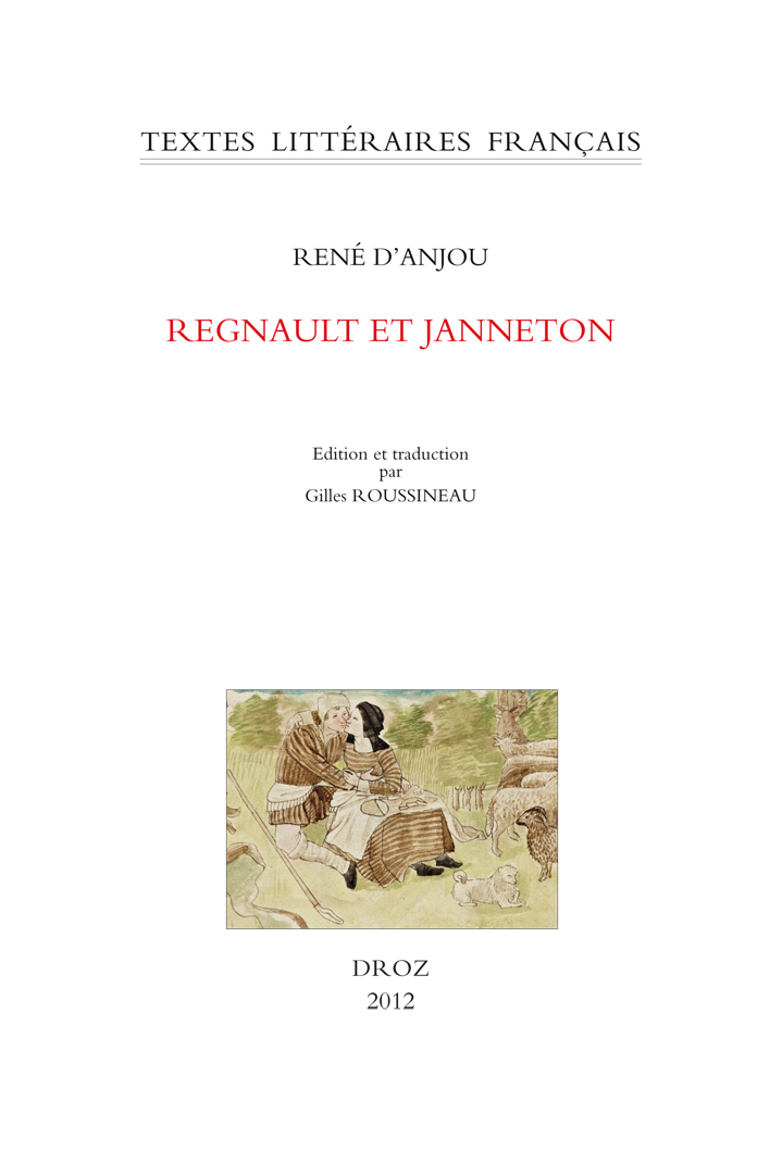 REGNAULT ET JANNETON. EDITE, TRADUIT ET COMMENTE PAR GILLES ROUSSINEAU