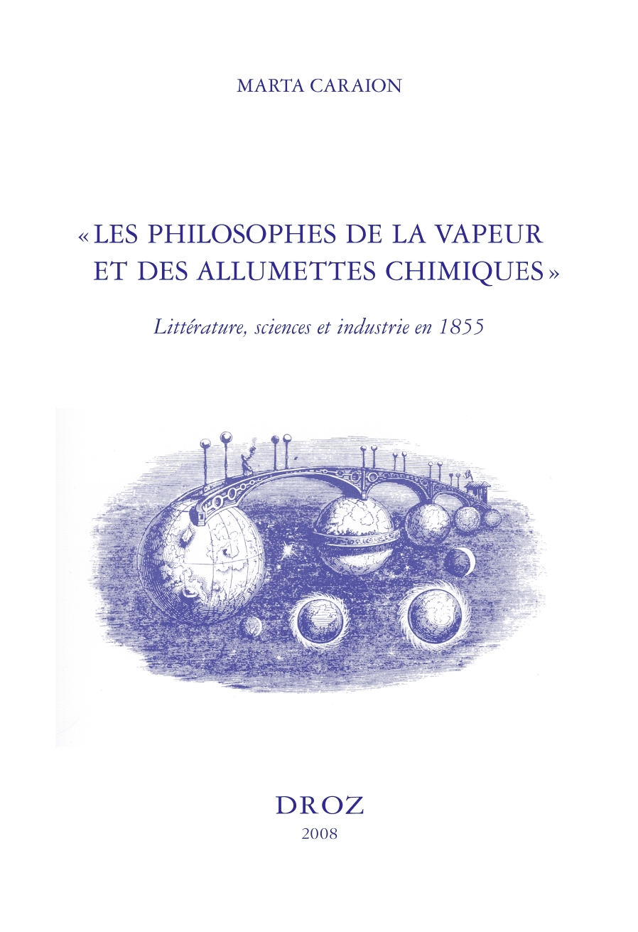"LES PHILOSOPHES DE LA VAPEUR ET DES ALLUMETTES CHIMIQUES" : LITTERATURE, SCIENCES ET INDUSTRIE EN 1