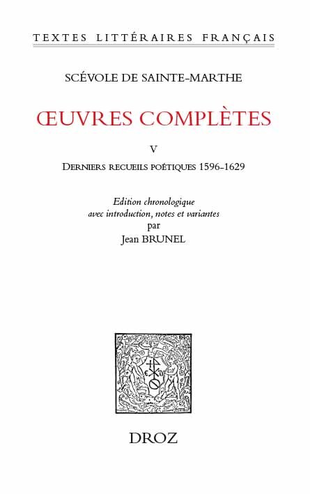 OEUVRES COMPLETES TOME V. DERNIERS RECUEILS POETIQUES 1596-1629