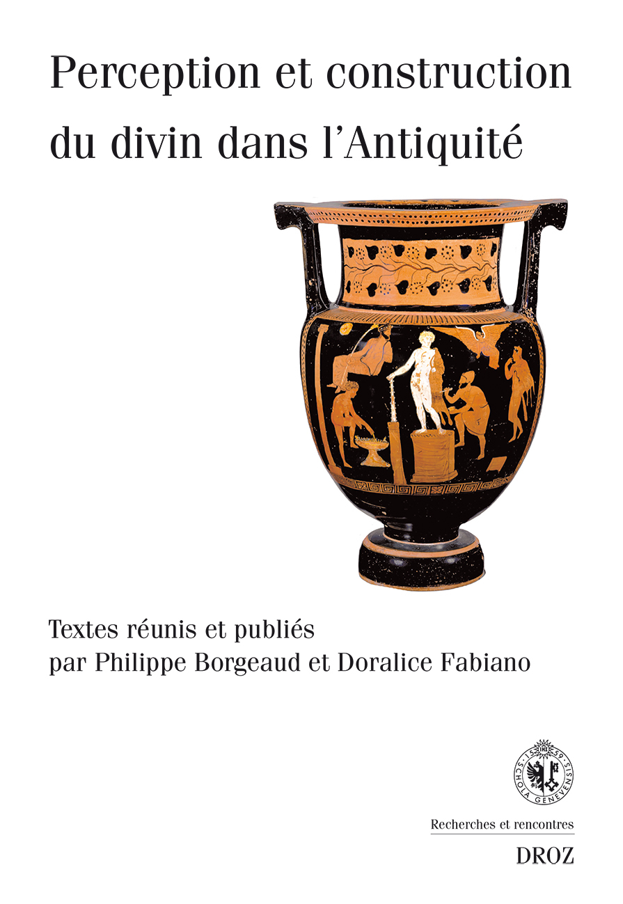 PERCEPTION ET CONSTRUCTION DU DIVIN DANS L'ANTIQUITE