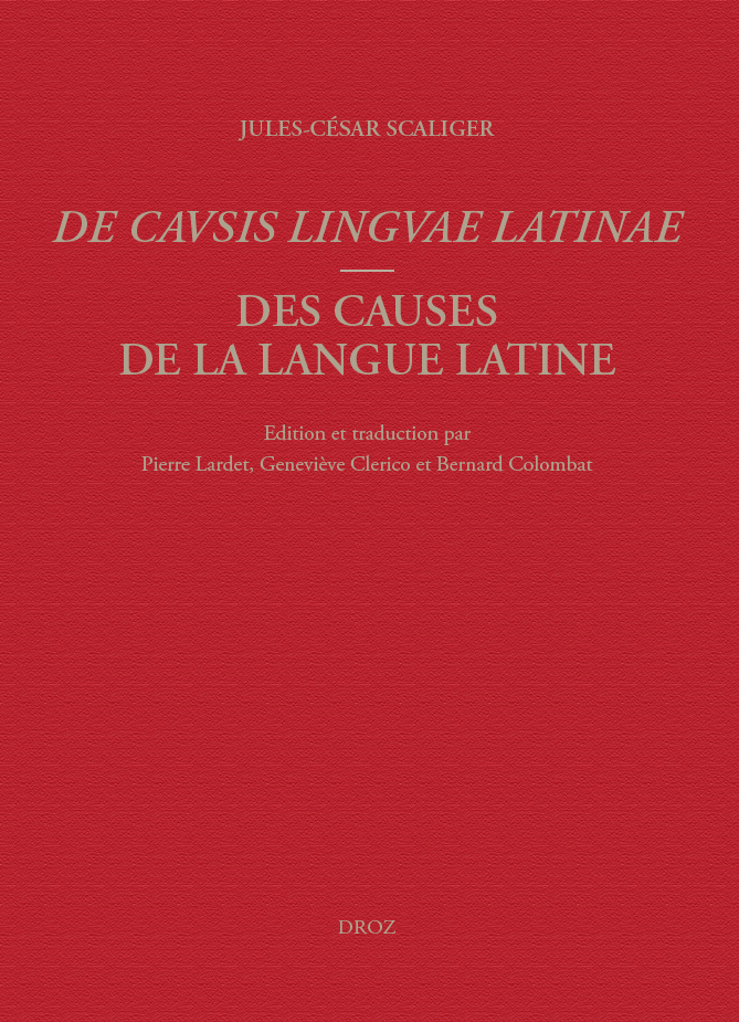 De causis linguae Latinae. Des causes de la langue latine