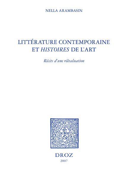 LITTERATURE CONTEMPORAINE ET "HISTOIRES" DE L'ART : RECITS D'UNE REEVALUATION