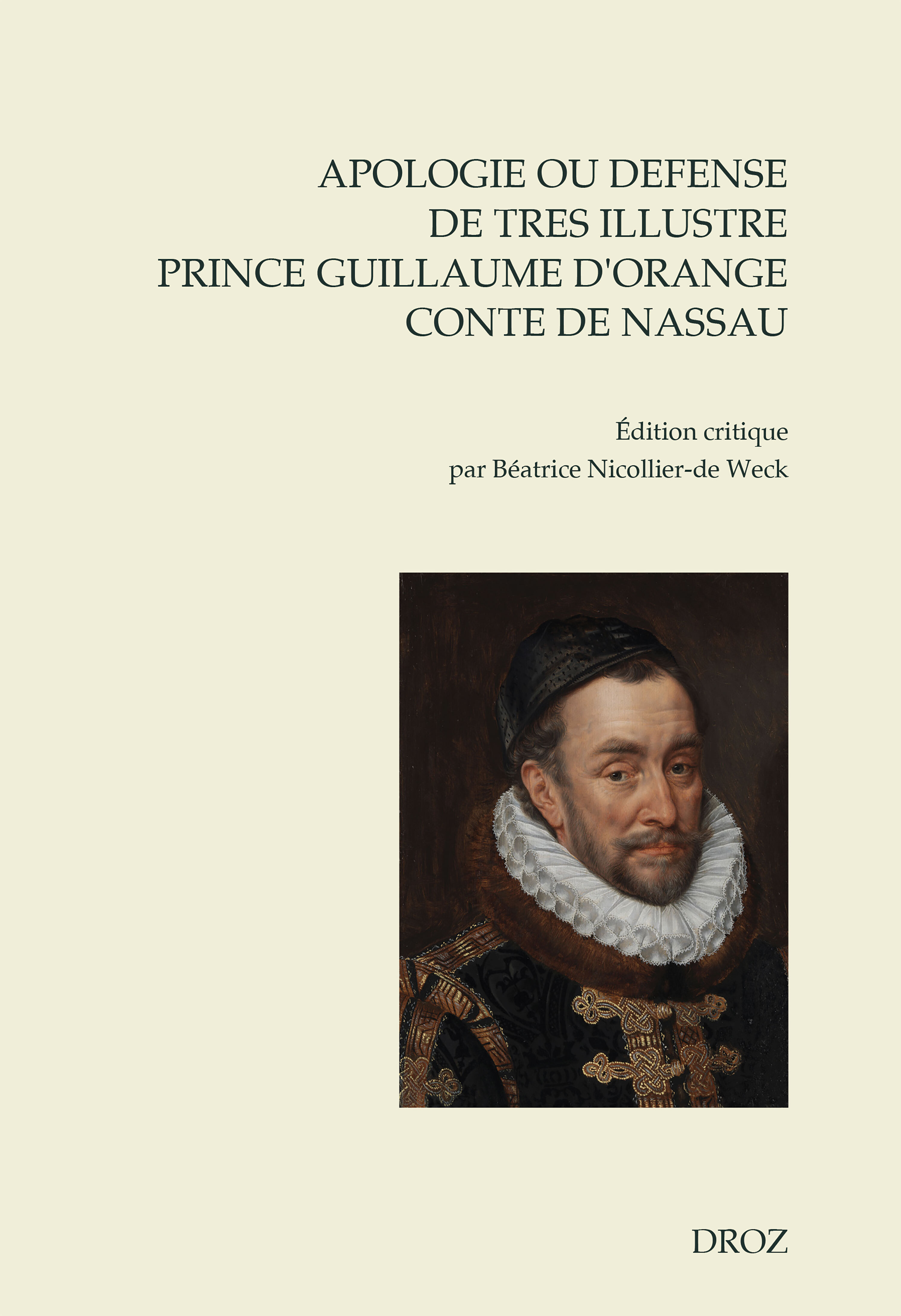 Apologie ou defense de tres illustre prince Guillaume par la grace de Dieu prince d'Orange, conte de