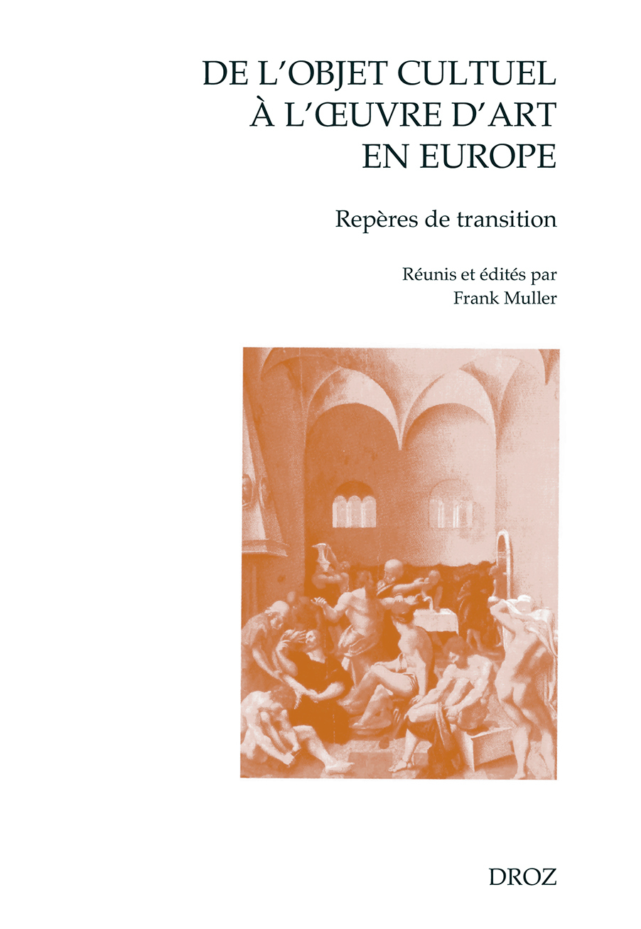 DE L'OBJET CULTUEL A L'OEUVRE D'ART EN EUROPE REPERES DE TRANSITION