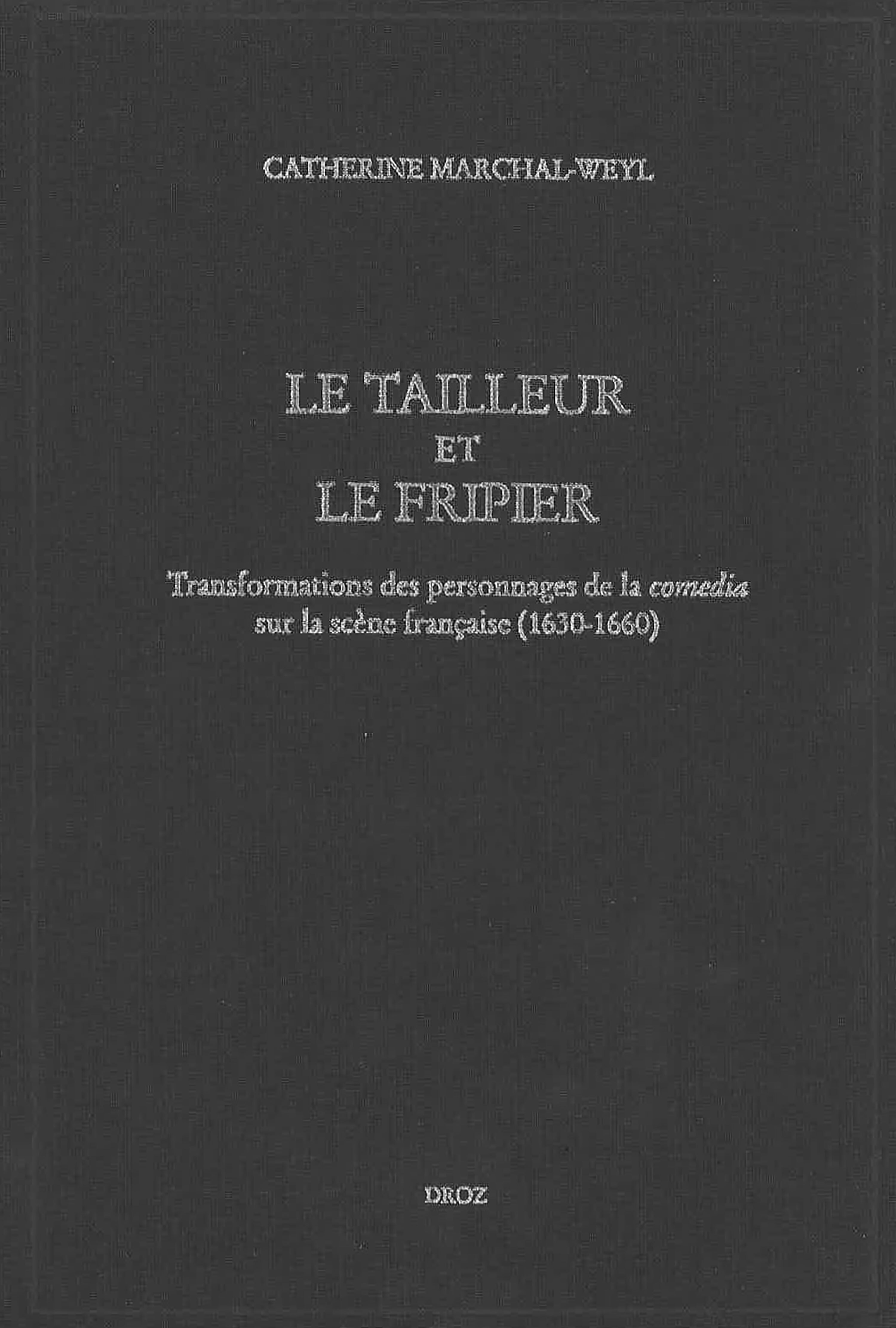 LE TAILLEUR ET LE FRIPIER : TRANSFORMATIONS DES PERSONNAGES DE LA "COMEDIA" SUR LA SCENE FRANCAISE (