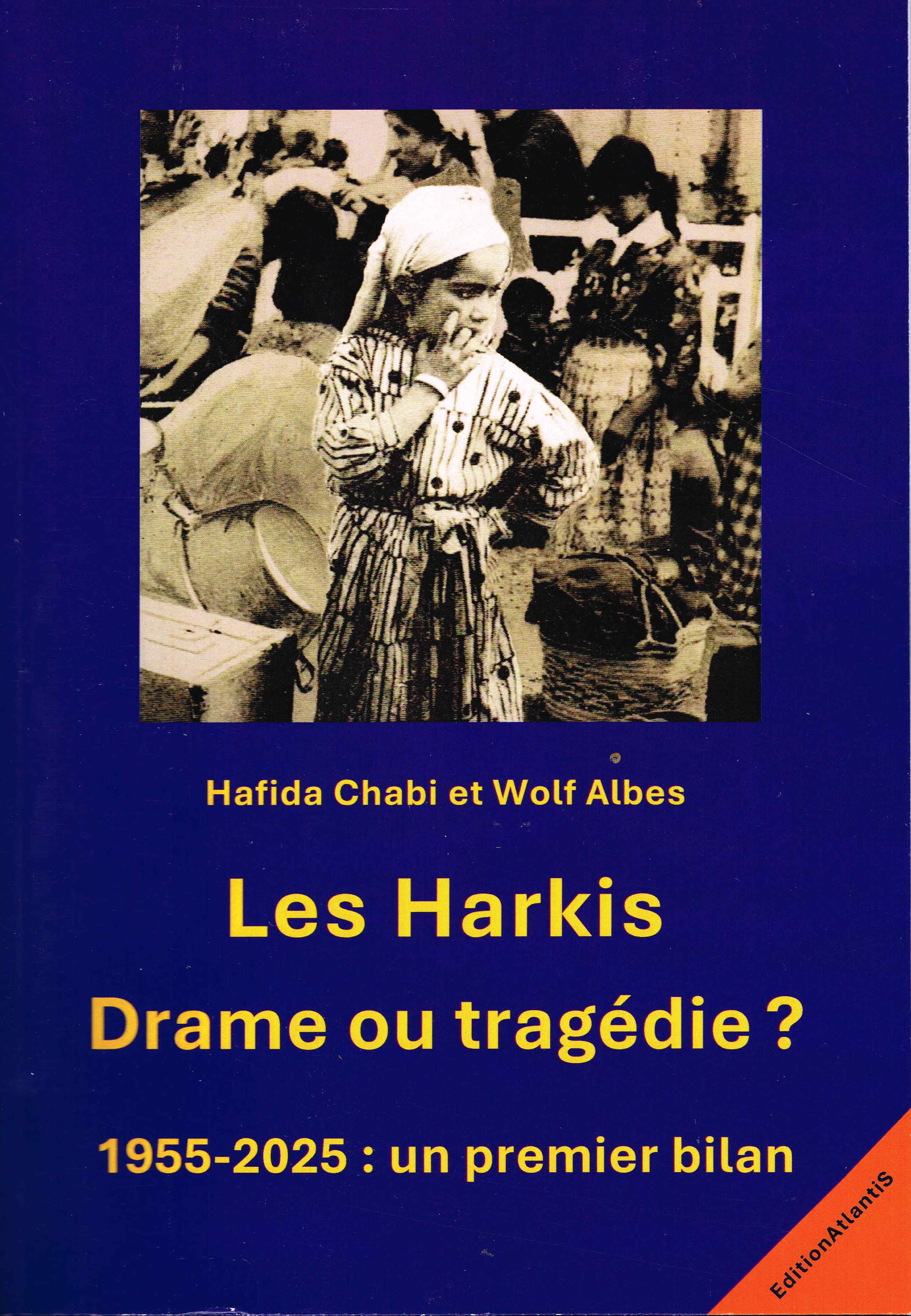 Les Harkis. Drame ou tragédie ? 1955-2025 : un premier bilan