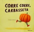 CORRE CORRE, CARBASSETA