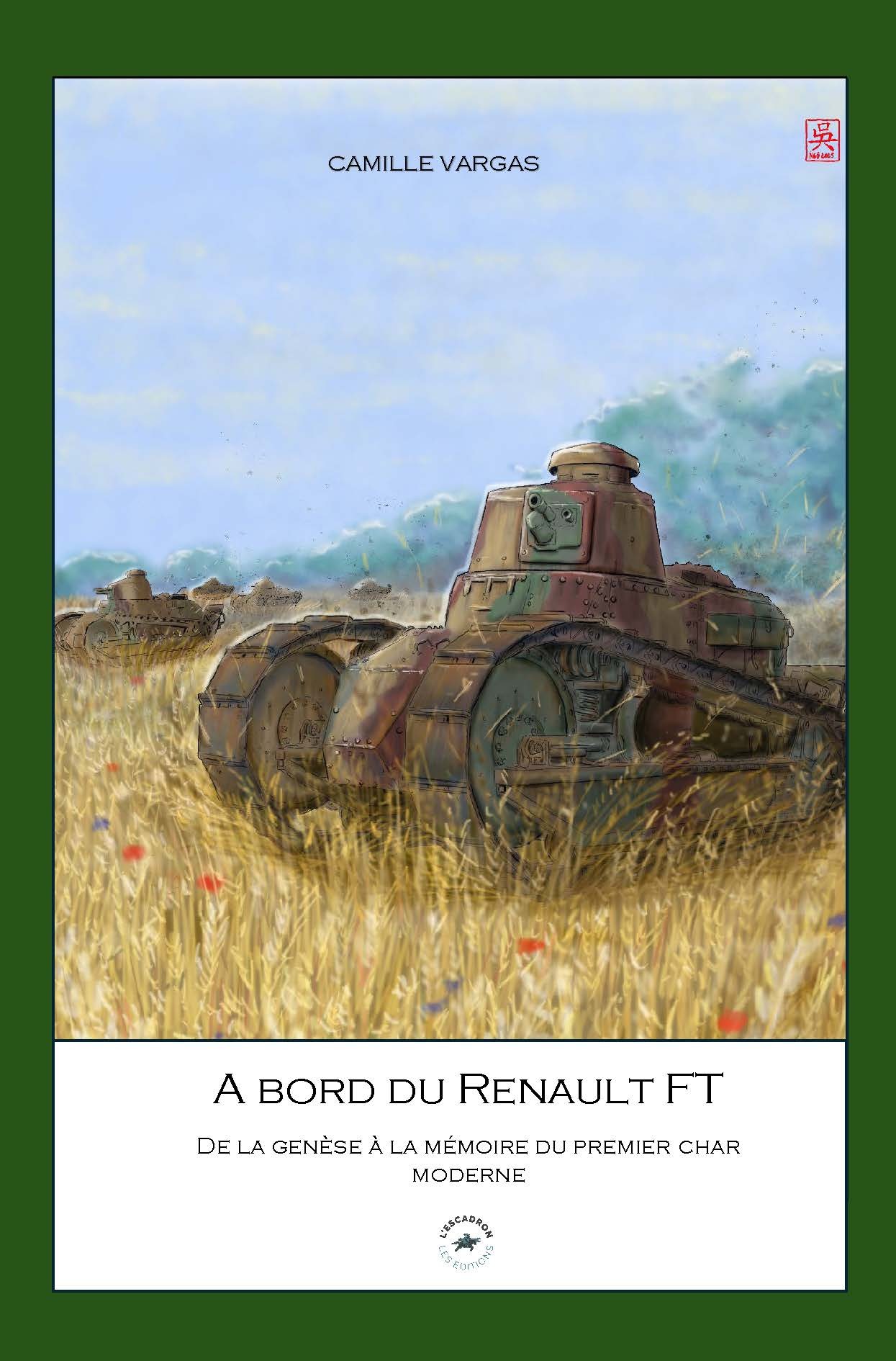 A BORD DU RENAULT FT : DE LA GENESE A LA MEMOIRE