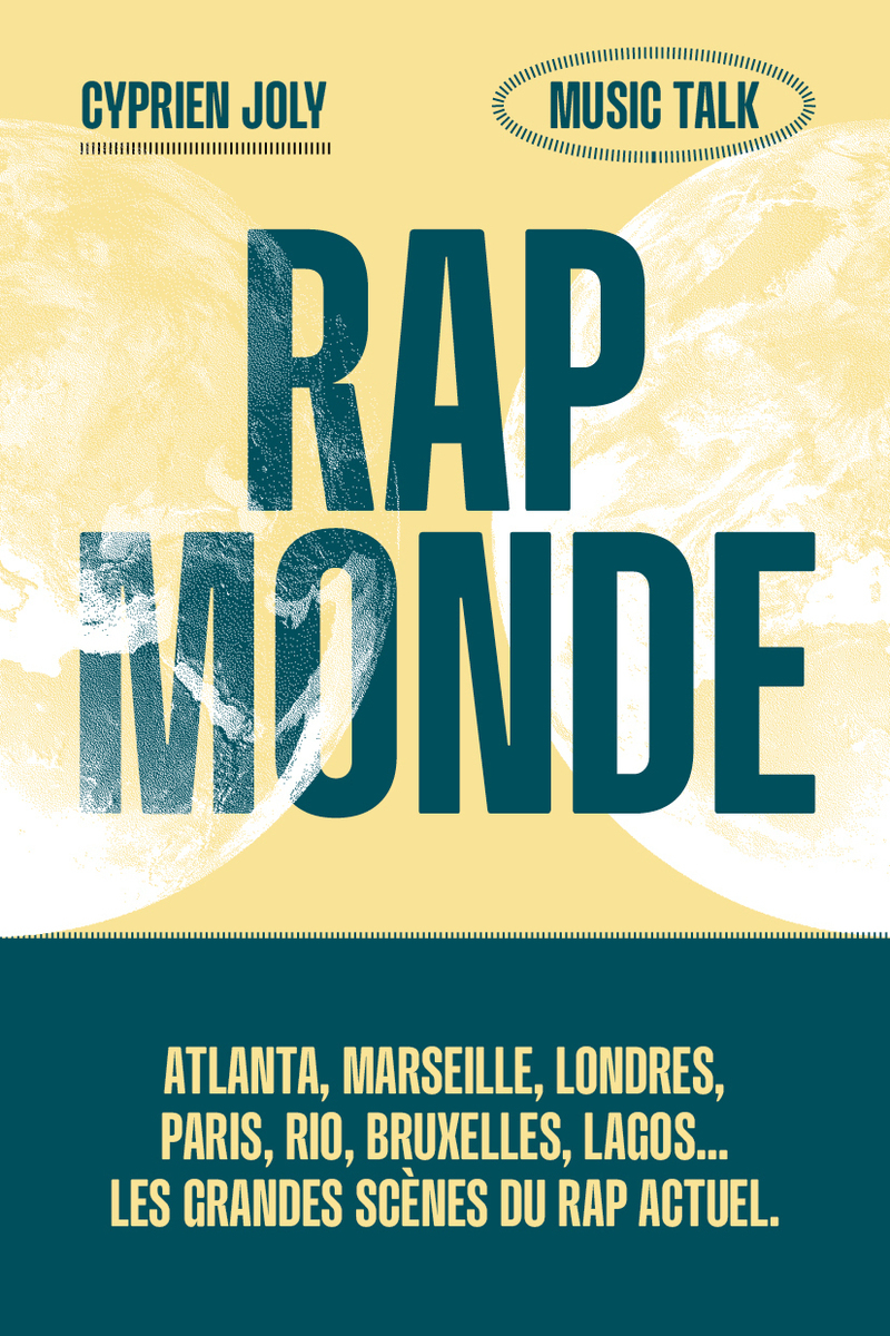 Rap Monde - Atlanta, Marseille, Londres, Rio, Bruxelles, Lagos... Les grandes scènes du rap actuel