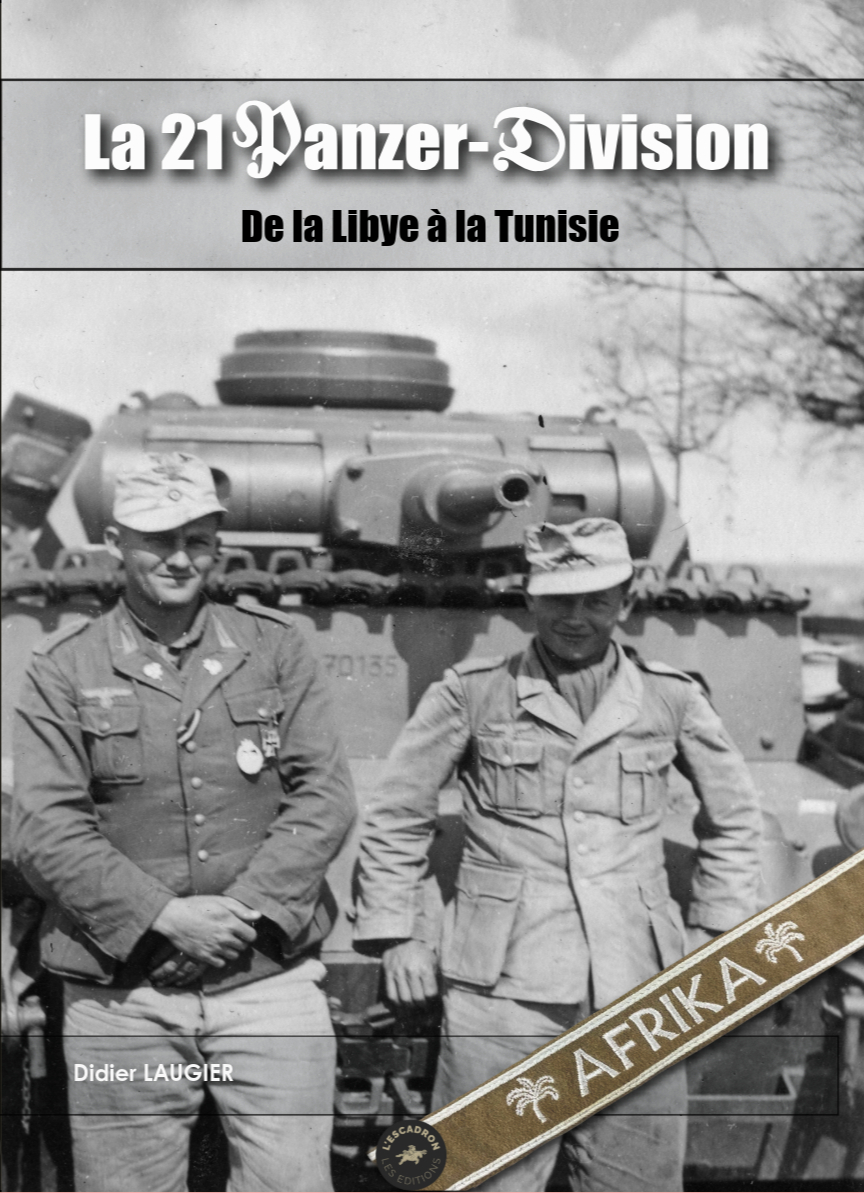LA 21 PANZER-DIVISION : DE LA LIBYE A LA TUNISIE