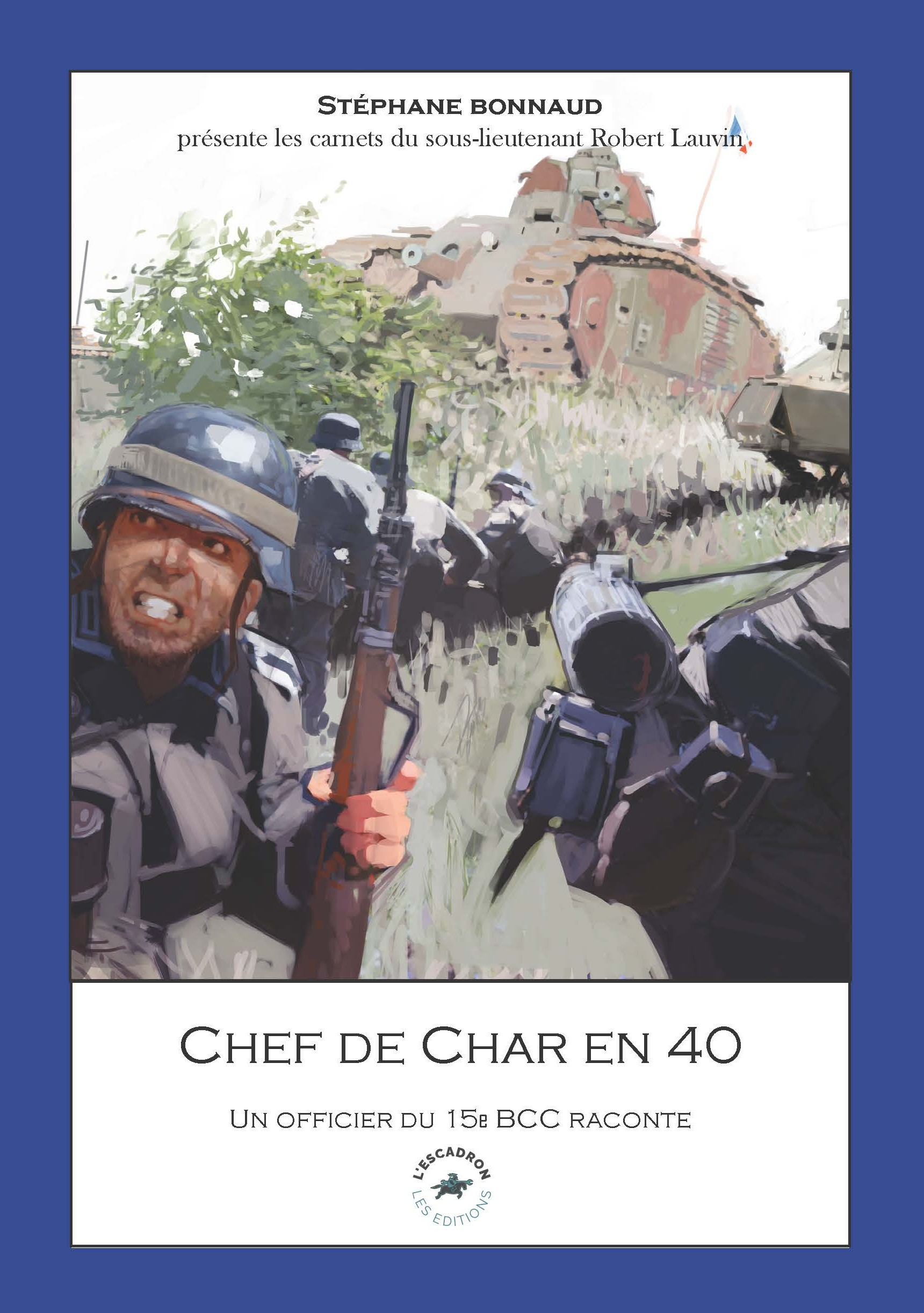 CHEF DE CHAR EN 40 : UN OFFICIER DU 15E BCC RACONTE