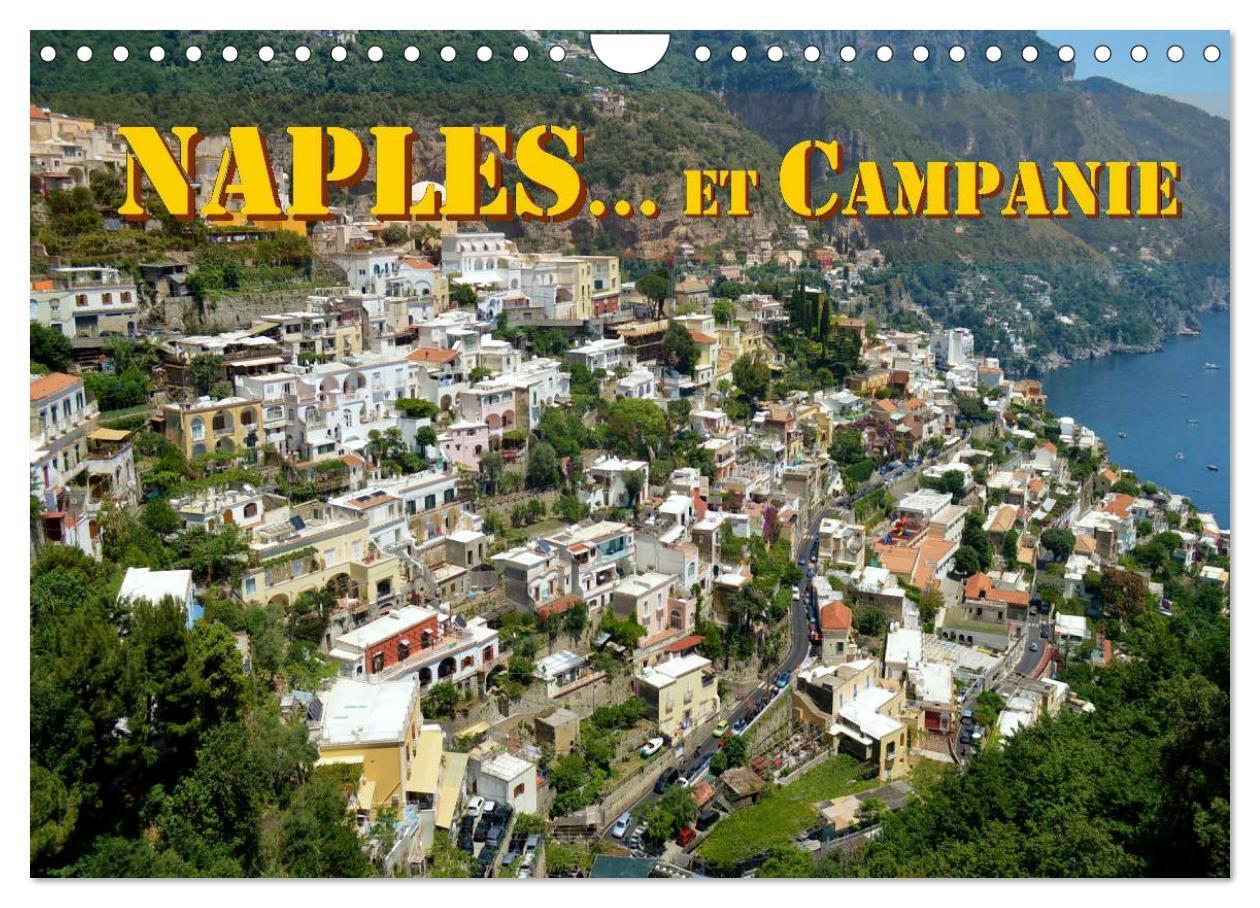 Naples... et Campanie (Calendrier mural 2024 DIN A4 vertical), CALVENDO calendrier mensuel