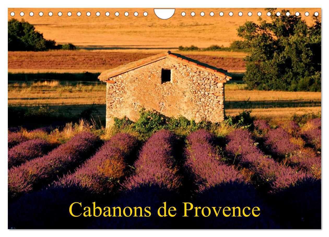 Cabanons de Provence (Calendrier mural 2024 DIN A4 vertical), CALVENDO calendrier mensuel