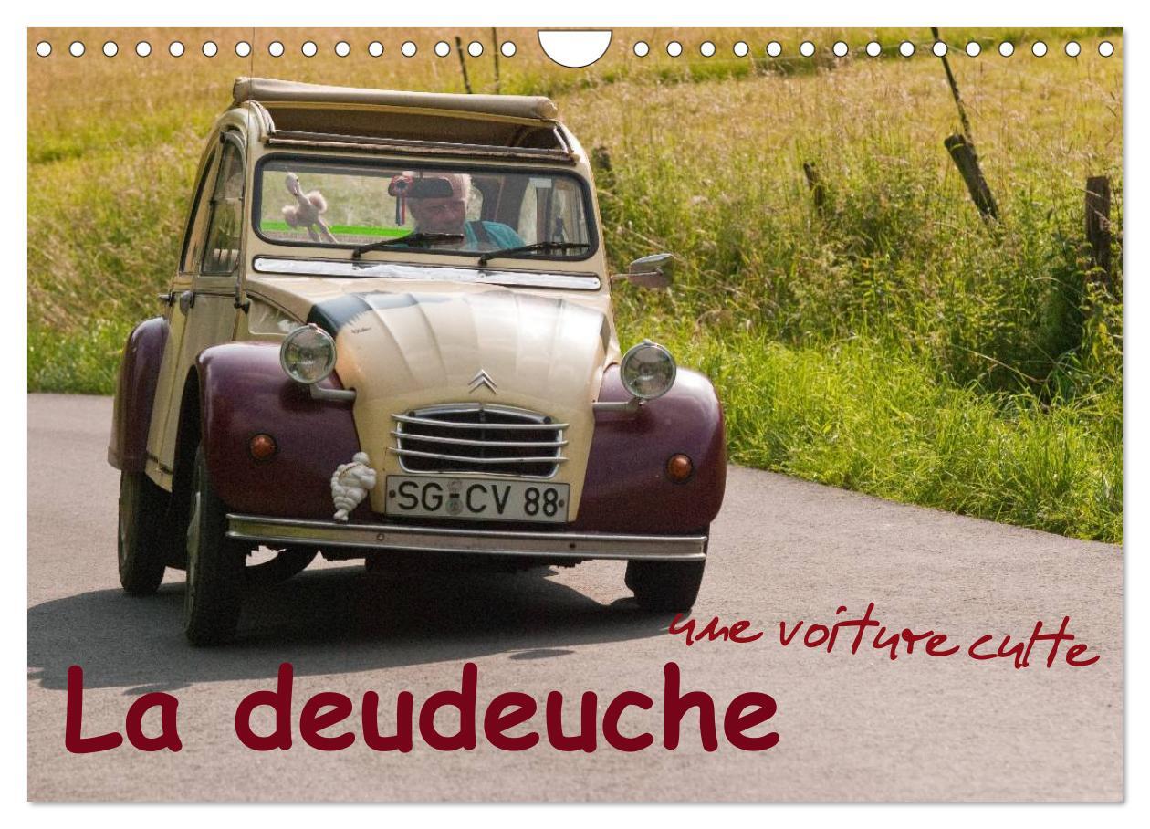 La deudeuche une voiture culte (Calendrier mural 2024 DIN A4 vertical), CALVENDO calendrier mensuel