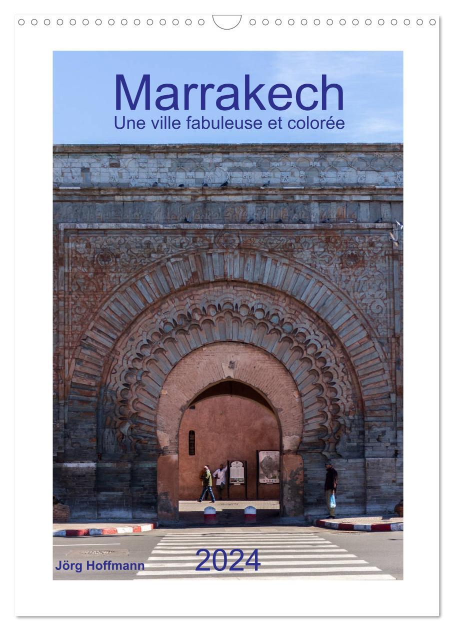 Marrakech - Une ville fabuleuse et colorée (Calendrier mural 2024 DIN A3 horizontal), CALVENDO calendrier mensuel