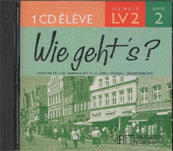 Wie geht's? 3e LV2 Palier 1 année 2 - Allemand - CD audio élève - Edition 2006