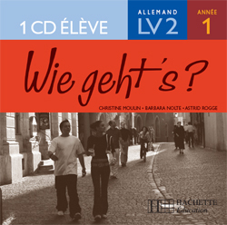 Wie geht's? 4e LV2 Palier 1 année 1 - Allemand - CD audio élève - Edition 2005