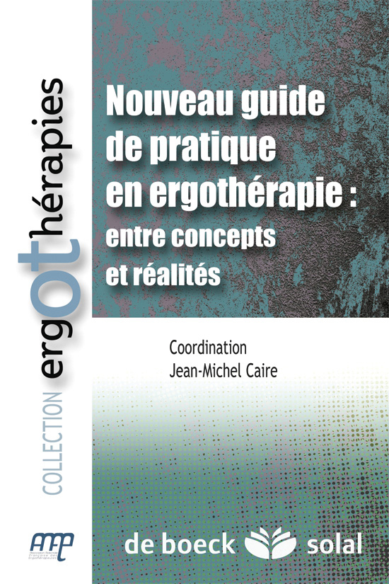 Nouveau guide de pratique en ergothérapie : entre concepts et réalités