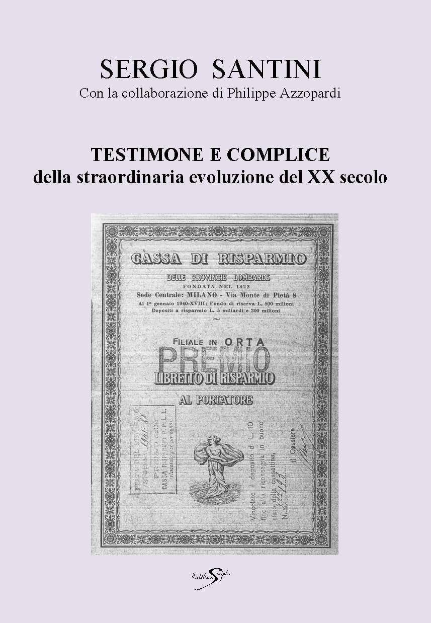 TESTIMONE E COMPLICE DELLA STRAORDINARIA EVOLUZIONE DEL XX SECOLO