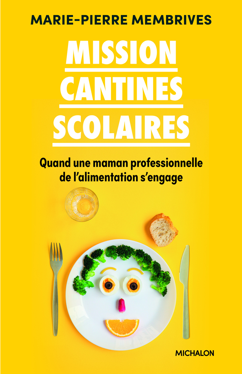 Mission cantines scolaires - Quand une maman professionnelle de l'alimentation s'engage