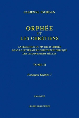 Orphée et les Chrétiens, II : Pourquoi Orphée ?
