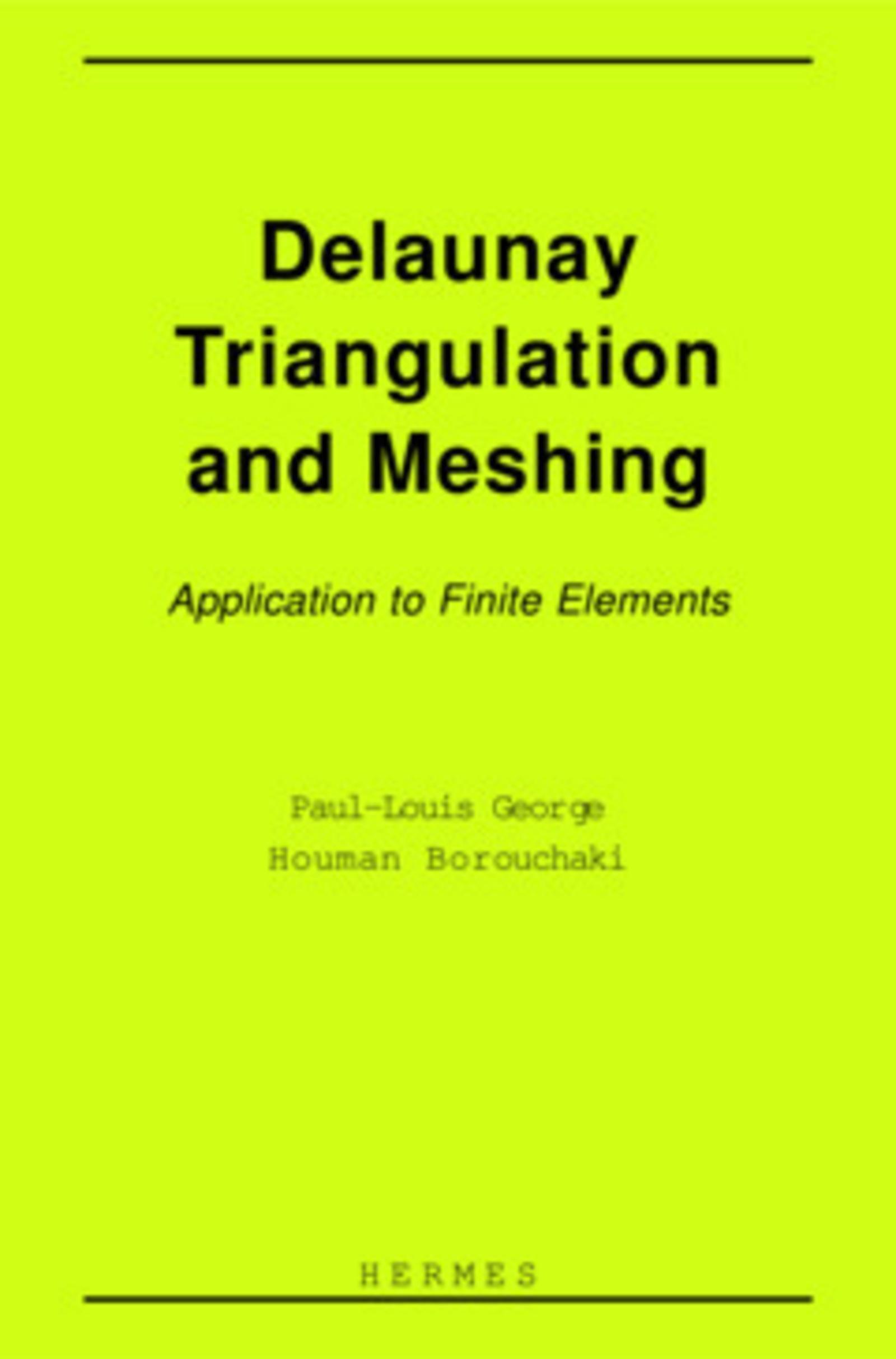 Delaunay triangulation and meshing : application to finite elements.