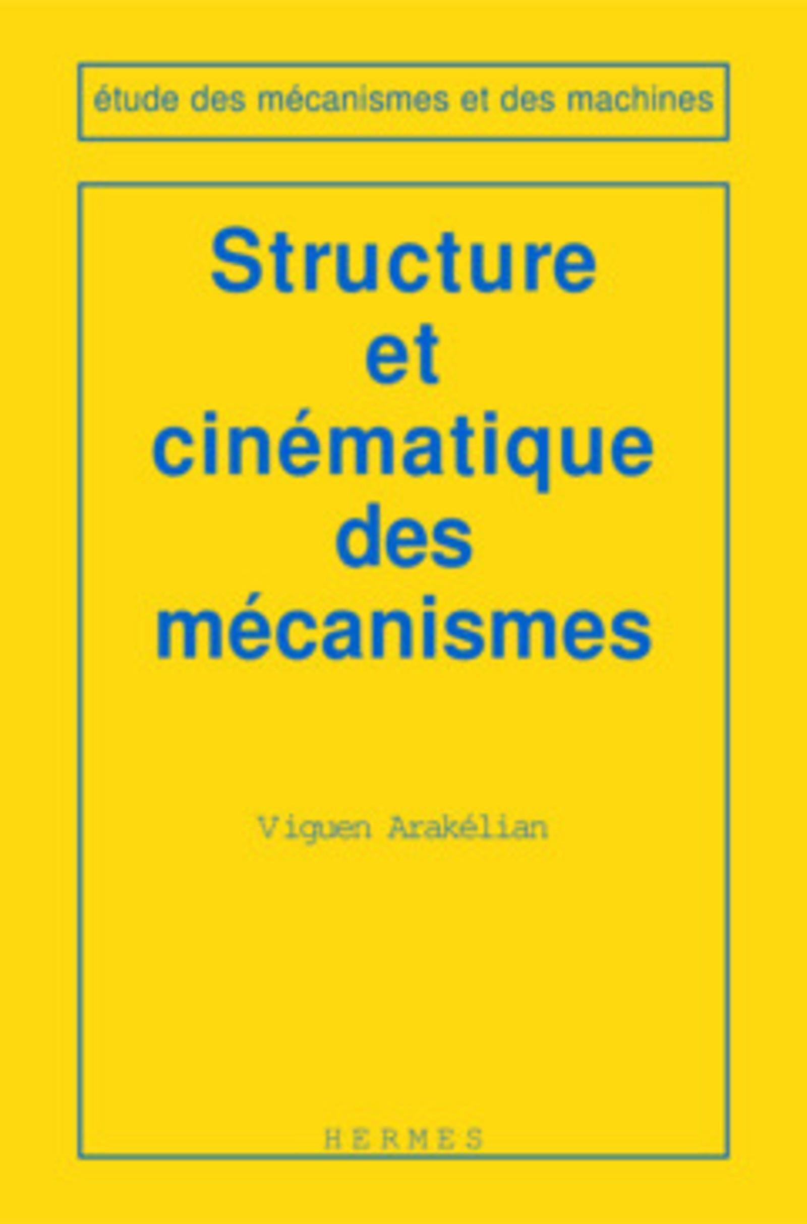 Structure et cinématique des mécanismes (coll. Etude des mécanismes et des machines)