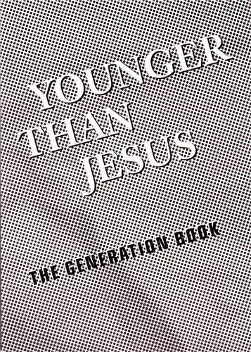 Younger than Jesus The Generation Book /anglais