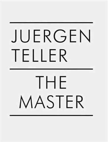 Juergen Teller The Master I /anglais