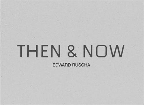 Ed Ruscha Then & Now /anglais