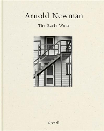 Arnold Newman The Early Work /anglais