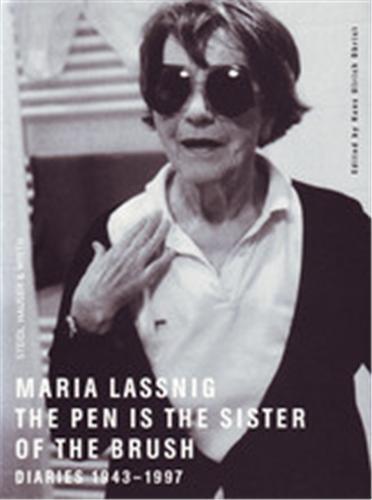 Maria Lassnig The Pen is the Sister of the Brush: Diaries 1943-1997 /anglais