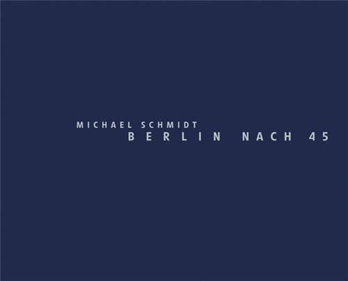 Michael Schmidt Berlin Nach 1945 /anglais/allemand