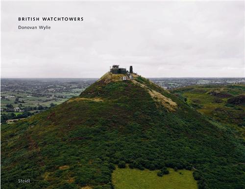Donovan Wylie Bristish Watchtowers /anglais