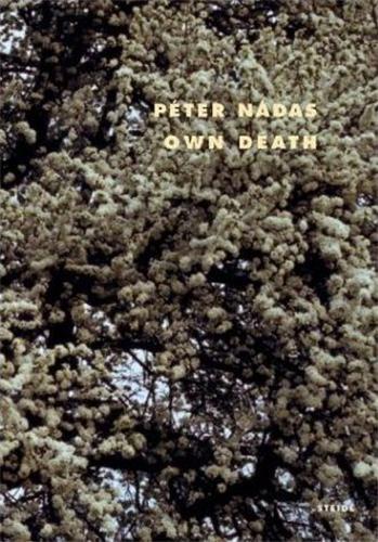 Peter Nadas My Own Death /anglais