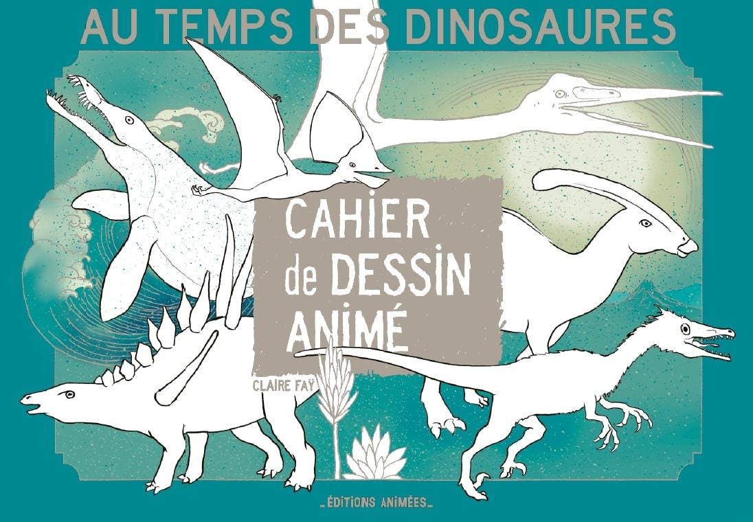 Au Temps des Dinosaures Cahier de Dessin Animé