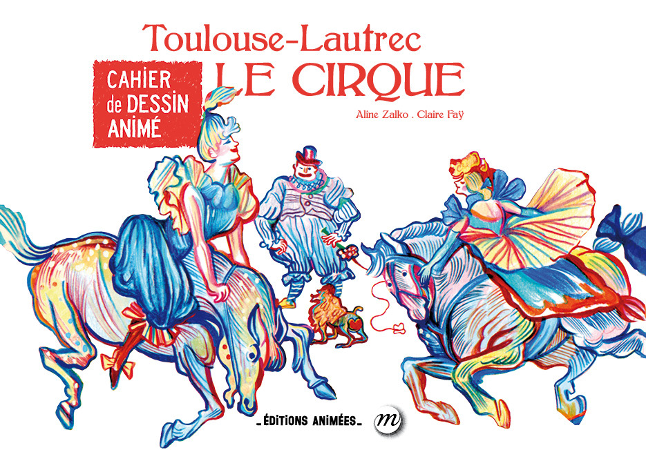 Toulouse Lautrec le cirque Cahier de Dessin Animé