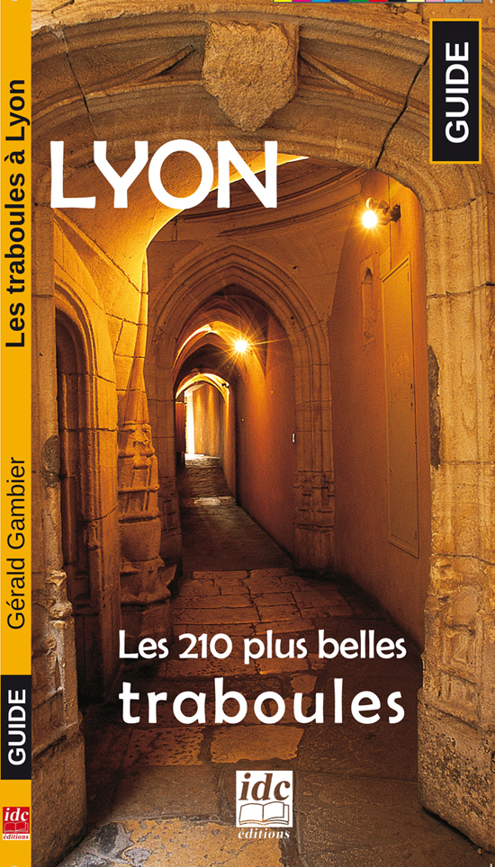 Lyon, les 210 plus belles traboules