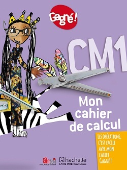 Gagné ! Mon cahier de calcul CM1
